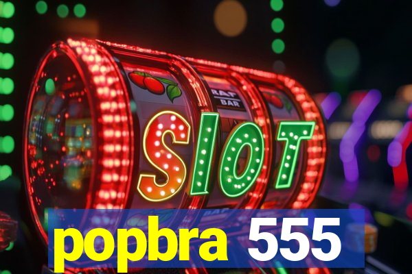 popbra 555